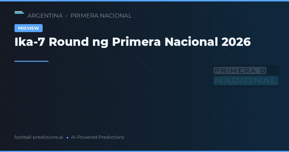 Ika-7 Round ng Primera Nacional 2026