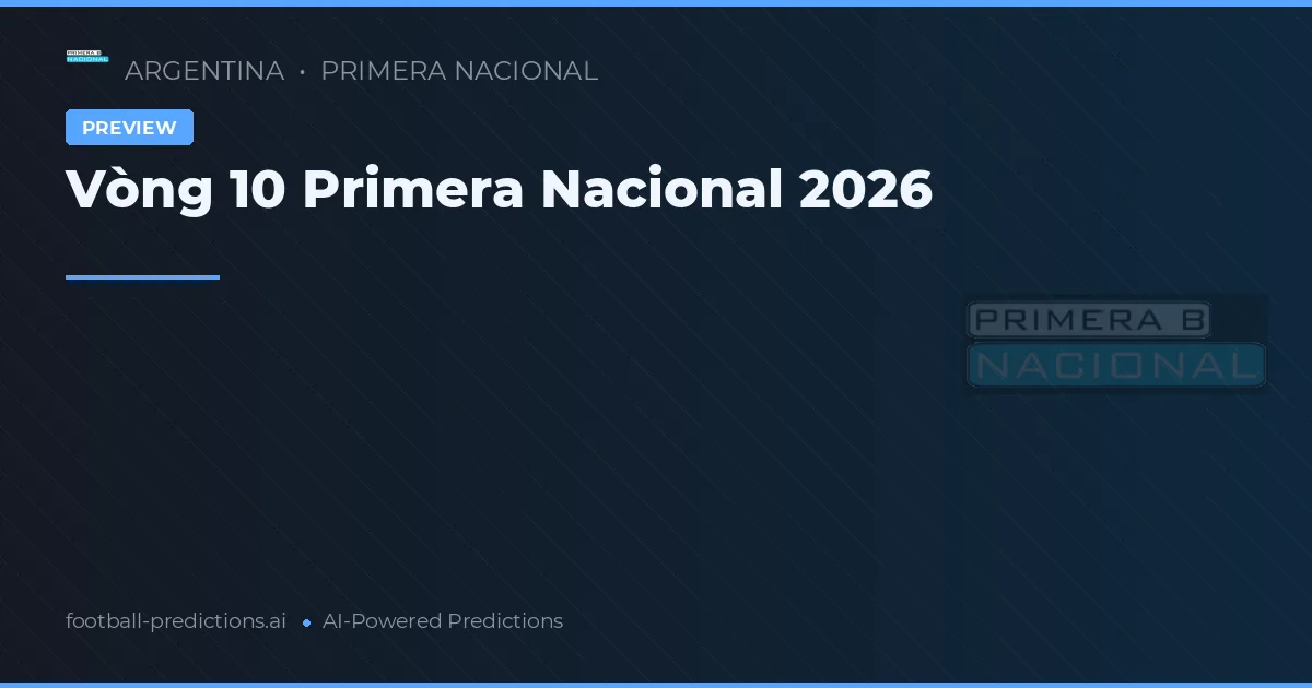 Vòng 10 Primera Nacional 2026