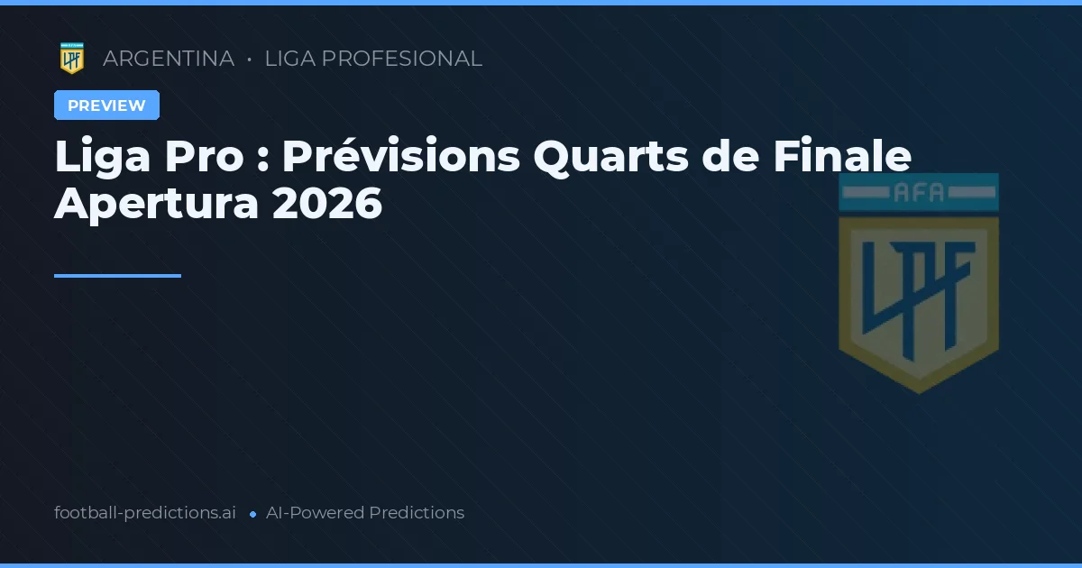 Liga Pro : Prévisions Quarts de Finale Apertura 2026