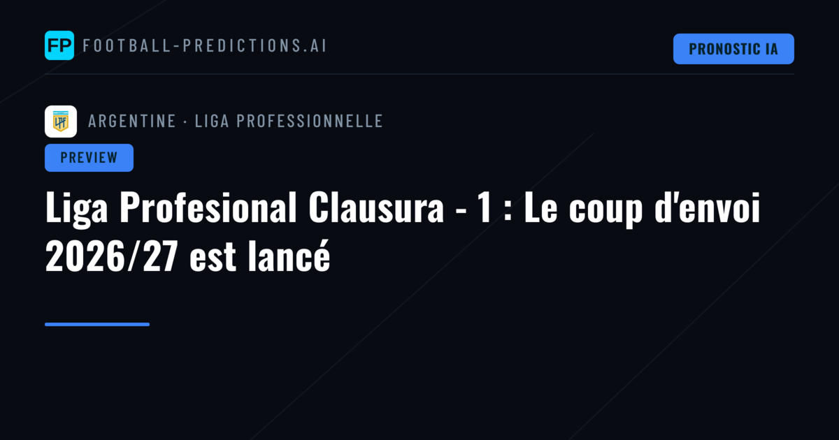 Liga Profesional Clausura - 1 : Le coup d'envoi 2026/27 est lancé