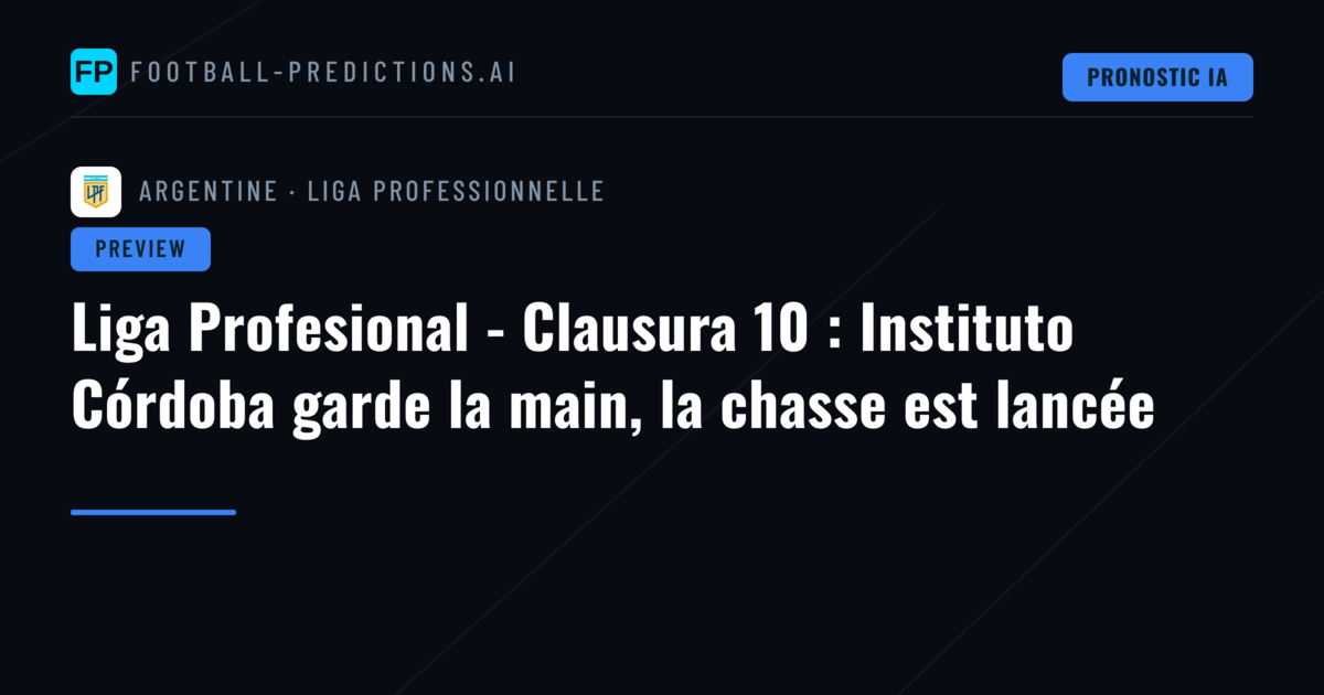 Liga Profesional - Clausura 10 : Instituto Córdoba garde la main, la chasse est lancée