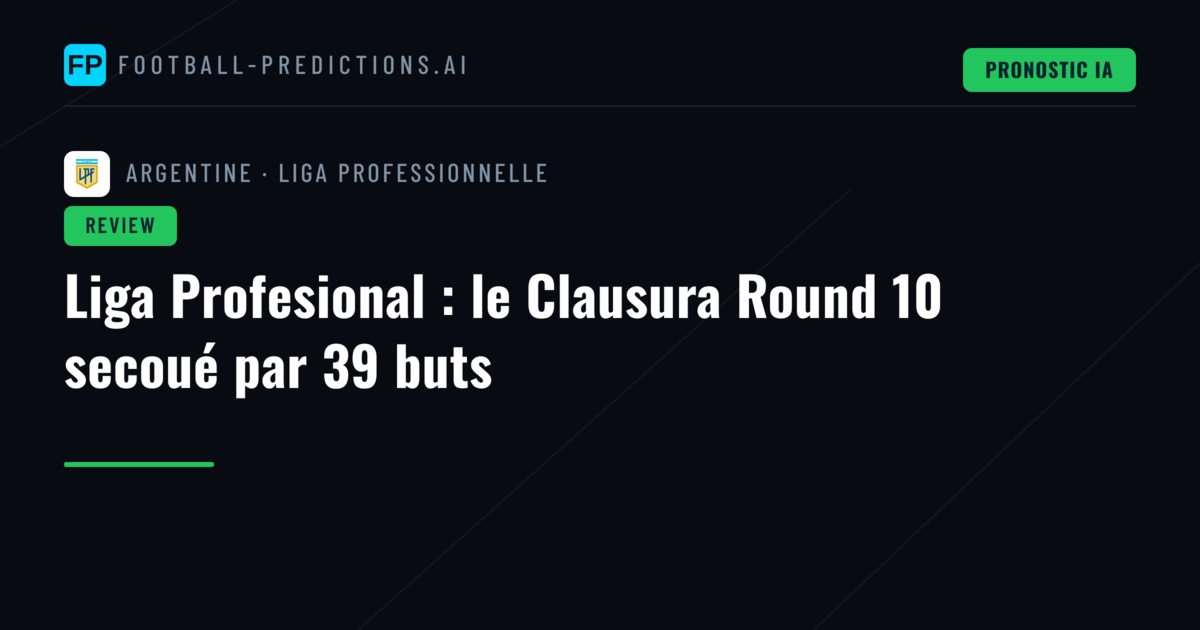Liga Profesional : le Clausura Round 10 secoué par 39 buts