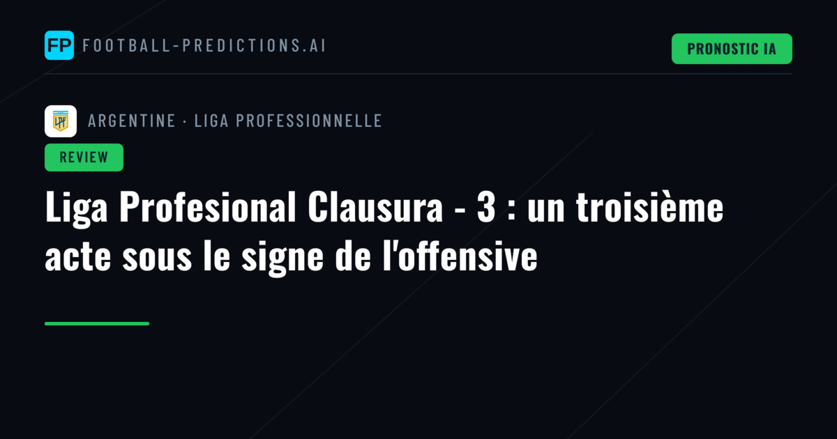 Liga Profesional Clausura - 3 : un troisième acte sous le signe de l'offensive