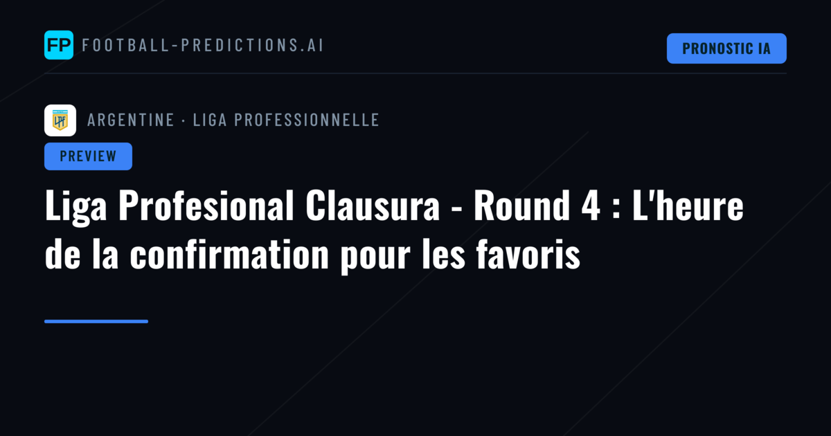 Liga Profesional Clausura - Round 4 : L'heure de la confirmation pour les favoris