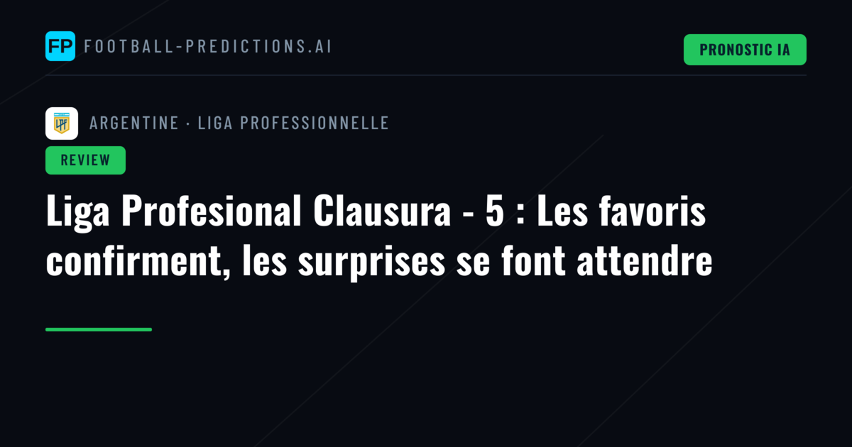 Liga Profesional Clausura - 5 : Les favoris confirment, les surprises se font attendre