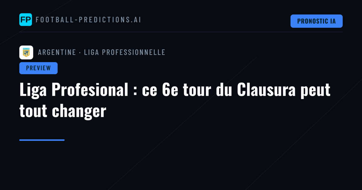 Liga Profesional : ce 6e tour du Clausura peut tout changer