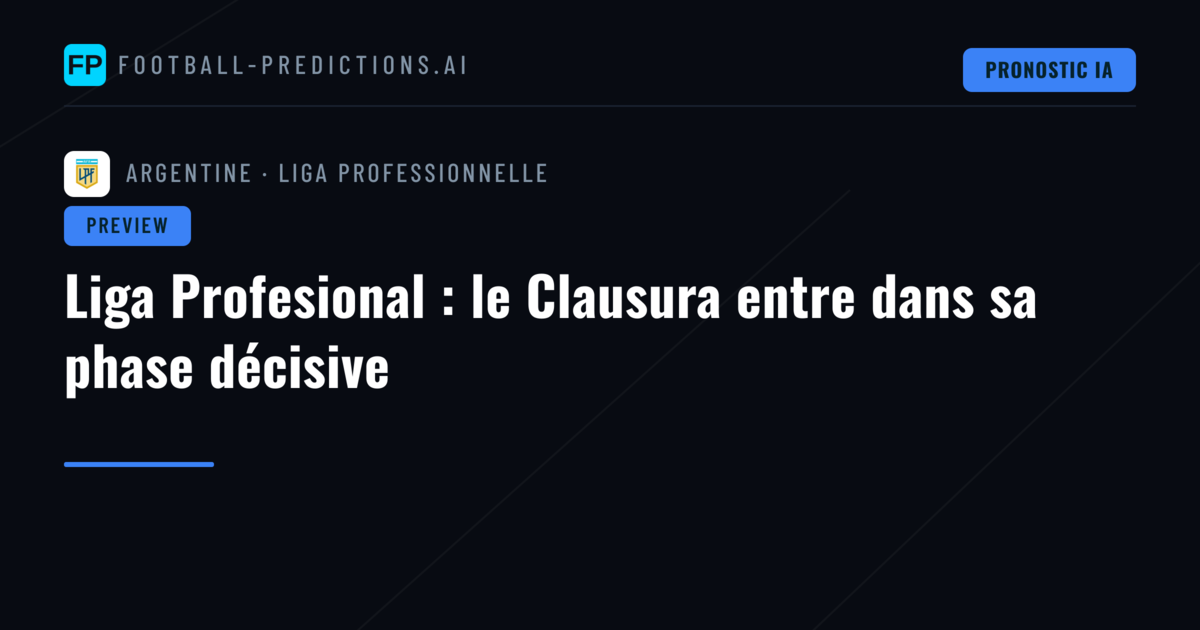 Liga Profesional : le Clausura entre dans sa phase décisive