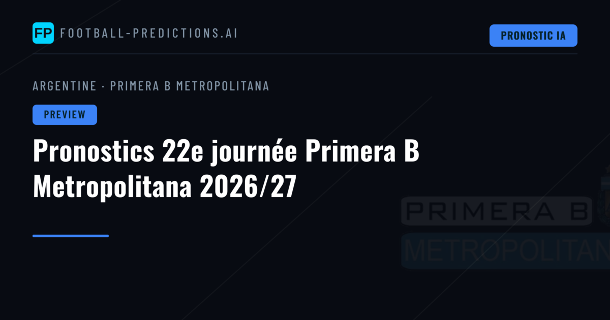 Pronostics 22e journée Primera B Metropolitana 2026/27