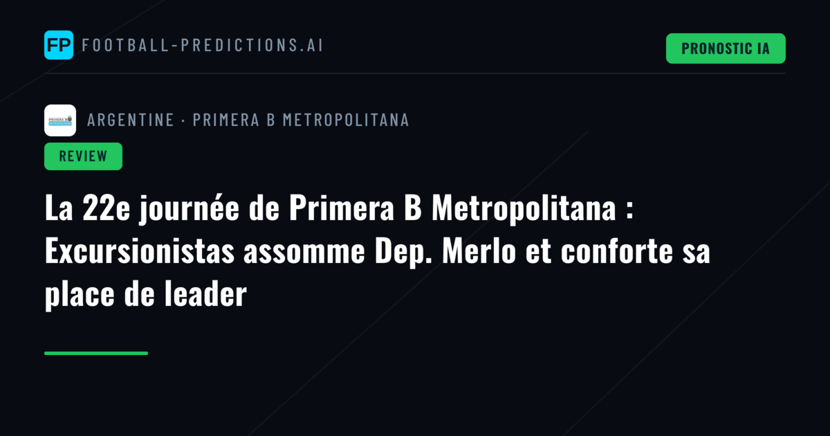 La 22e journée de Primera B Metropolitana : Excursionistas assomme Dep. Merlo et conforte sa place de leader