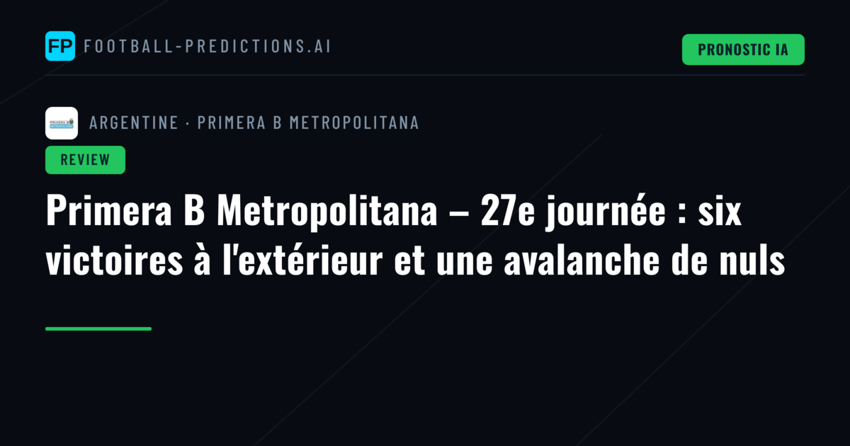 Primera B Metropolitana – 27e journée : six victoires à l'extérieur et une avalanche de nuls
