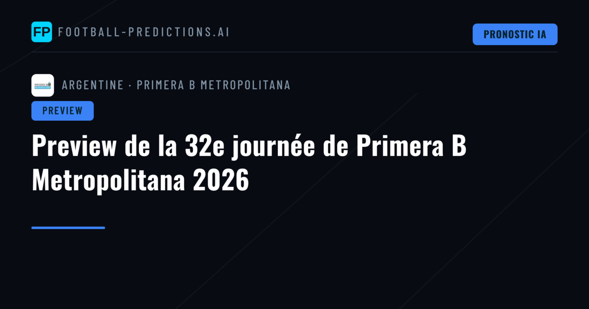 Preview de la 32e journée de Primera B Metropolitana 2026