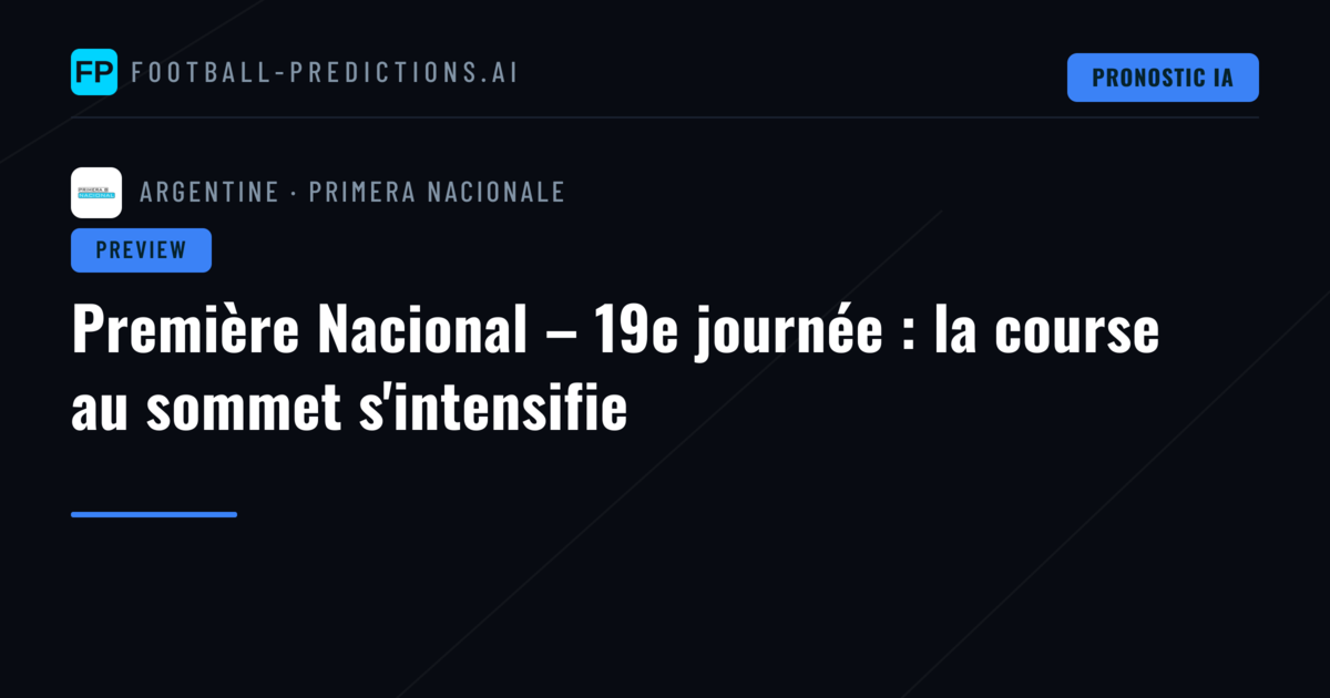 Première Nacional – 19e journée : la course au sommet s'intensifie