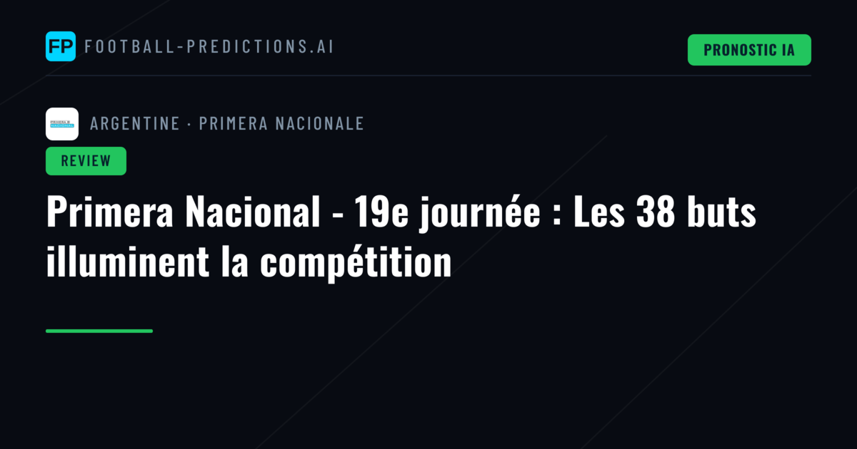 Primera Nacional - 19e journée : Les 38 buts illuminent la compétition