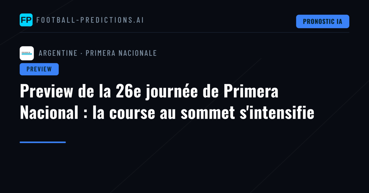 Preview de la 26e journée de Primera Nacional : la course au sommet s'intensifie