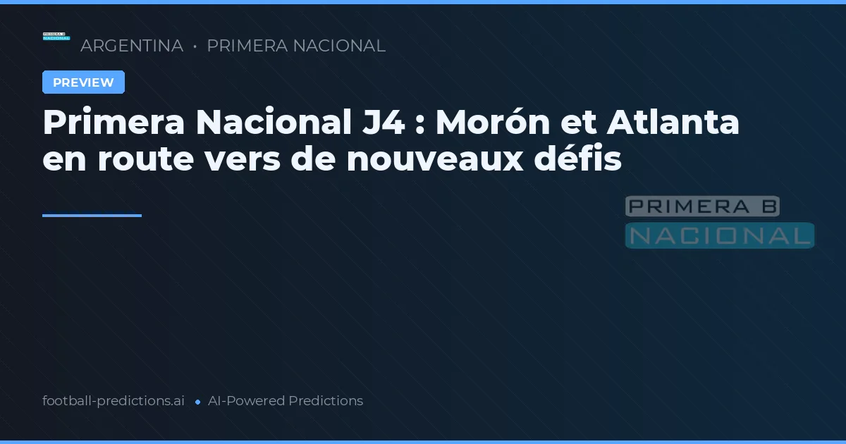 Primera Nacional J4 : Morón et Atlanta en route vers de nouveaux défis