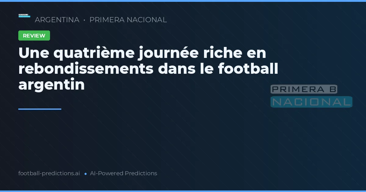Une quatrième journée riche en rebondissements dans le football argentin