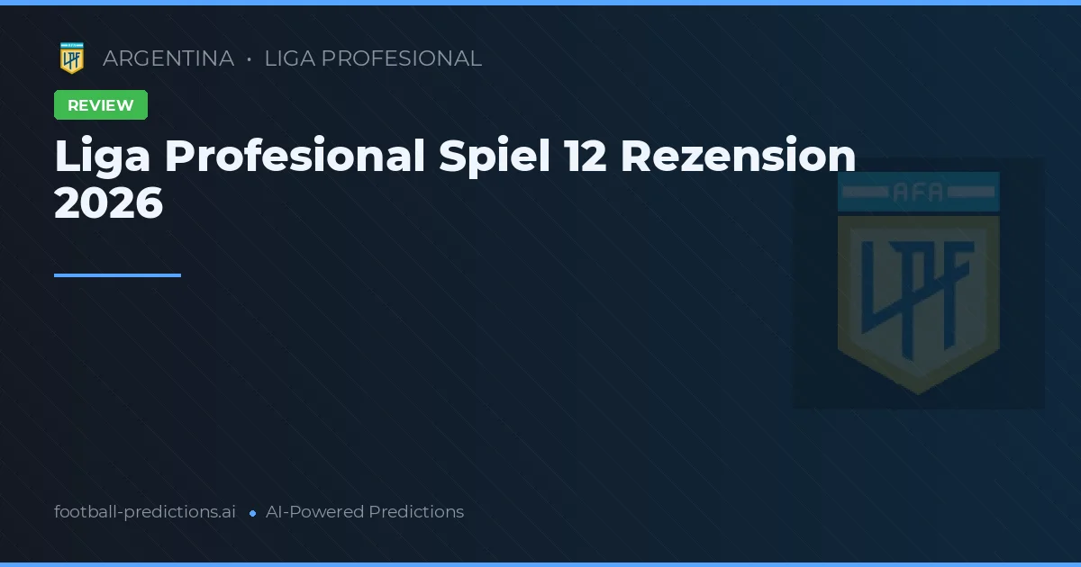 Liga Profesional Spiel 12 Rezension 2026