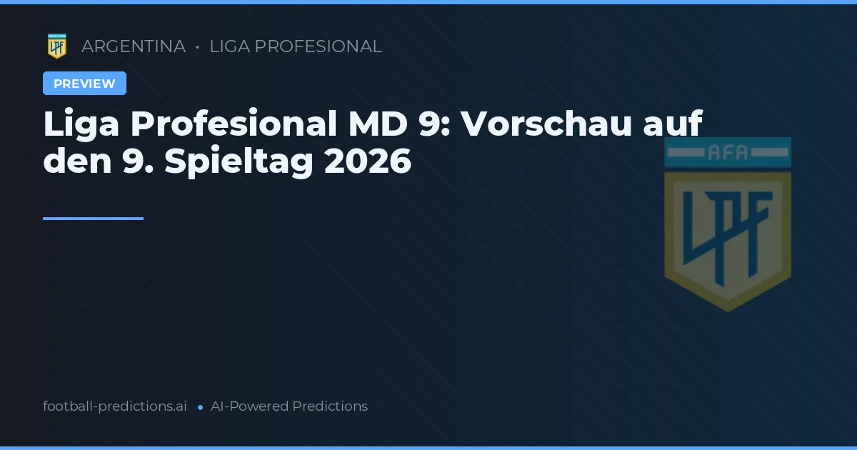 Liga Profesional MD 9: Vorschau auf den 9. Spieltag 2026