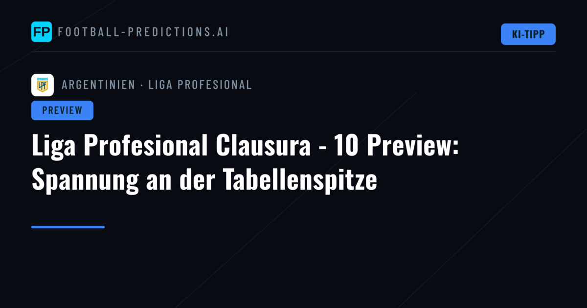 Liga Profesional Clausura - 10 Preview: Spannung an der Tabellenspitze