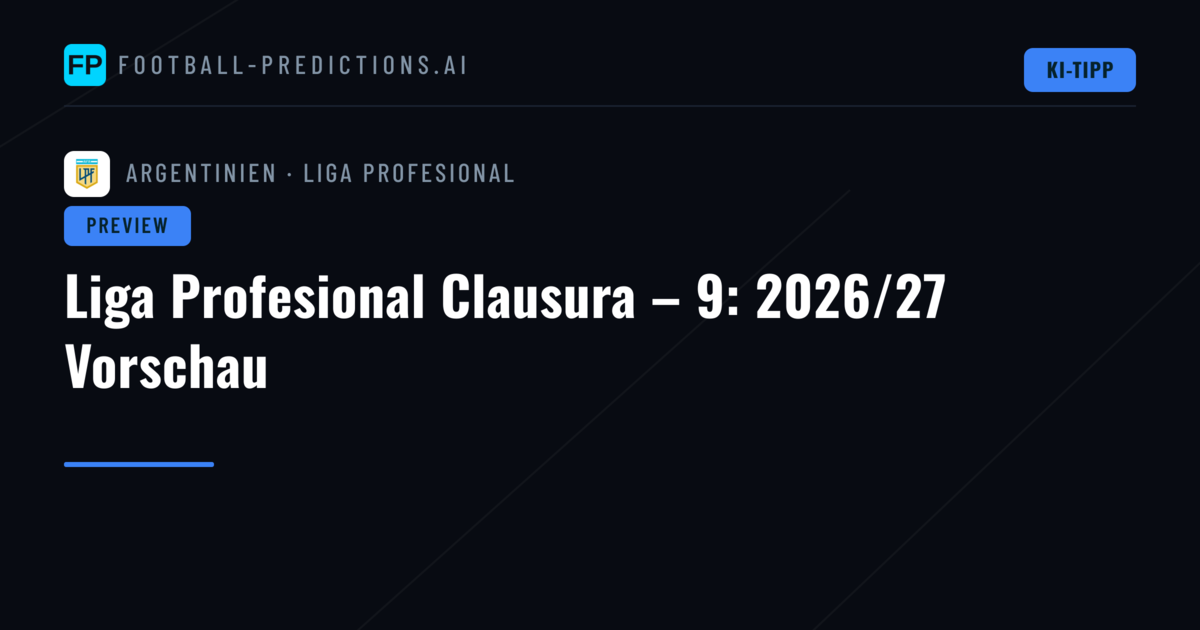 Liga Profesional Clausura – 9: 2026/27 Vorschau