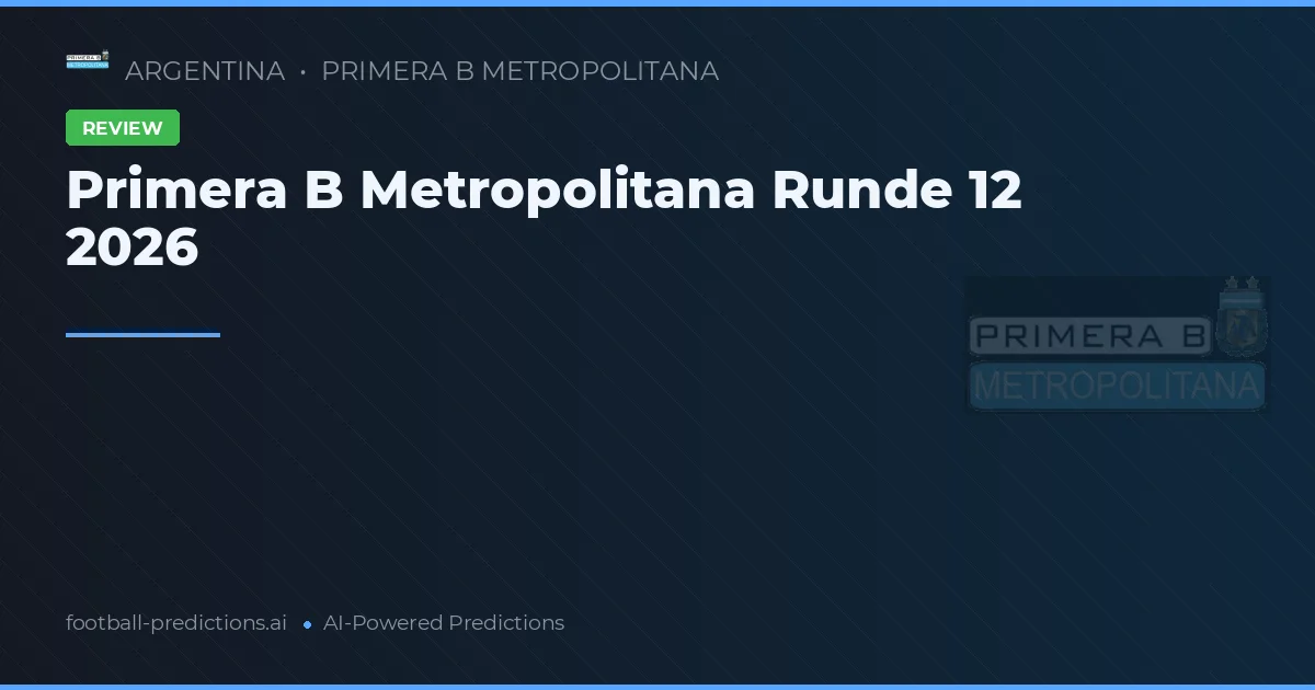Primera B Metropolitana Runde 12 2026