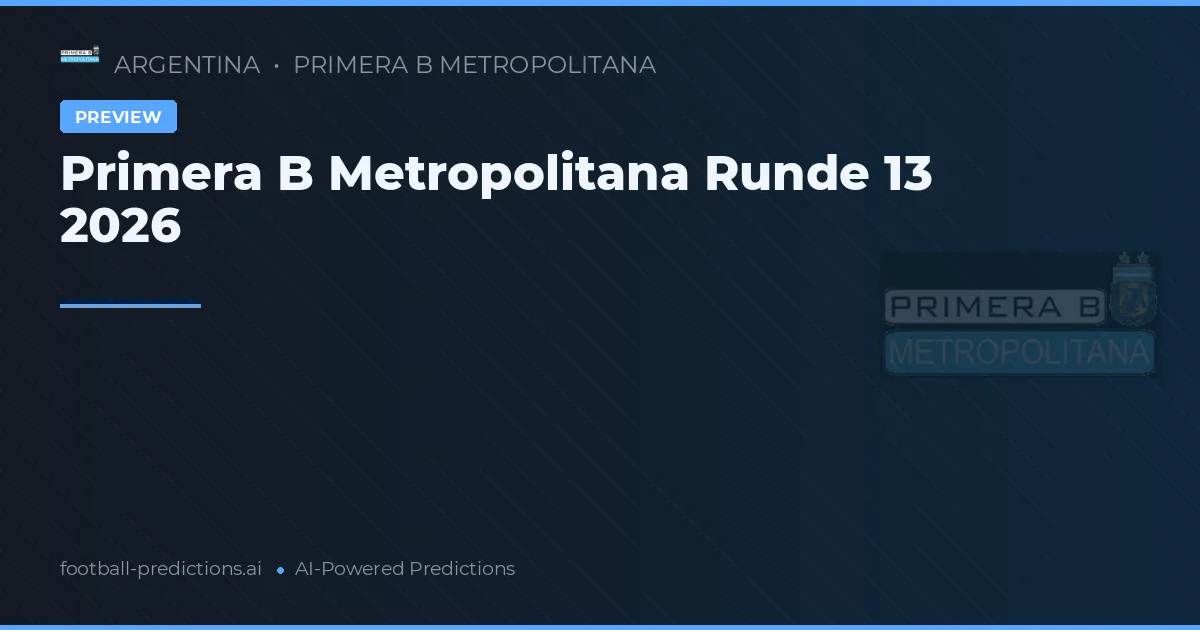 Primera B Metropolitana Runde 13 2026