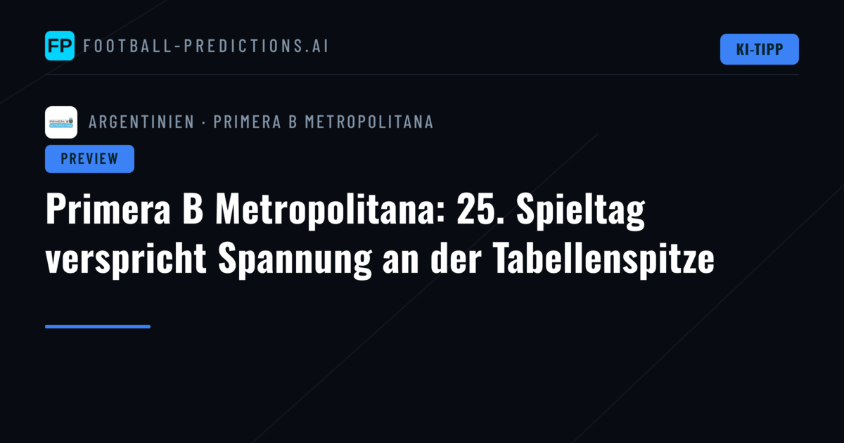 Primera B Metropolitana: 25. Spieltag verspricht Spannung an der Tabellenspitze