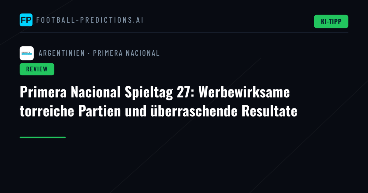 Primera Nacional Spieltag 27: Werbewirksame torreiche Partien und überraschende Resultate