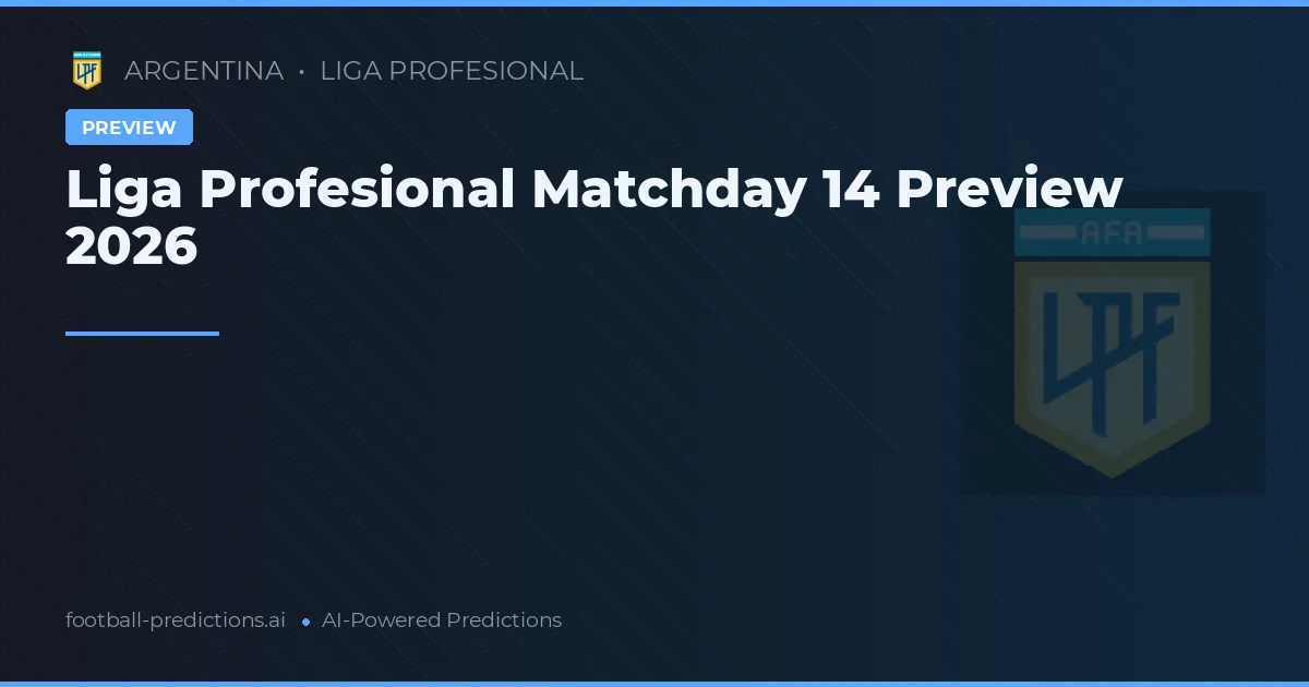 Liga Profesional Matchday 14 Preview 2026