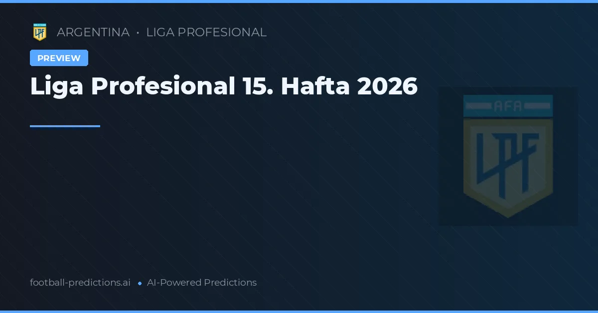 Liga Profesional 15. Hafta 2026