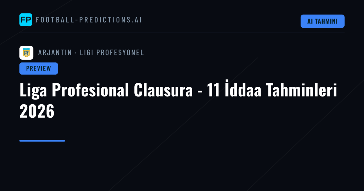 Liga Profesional Clausura - 11 İddaa Tahminleri 2026