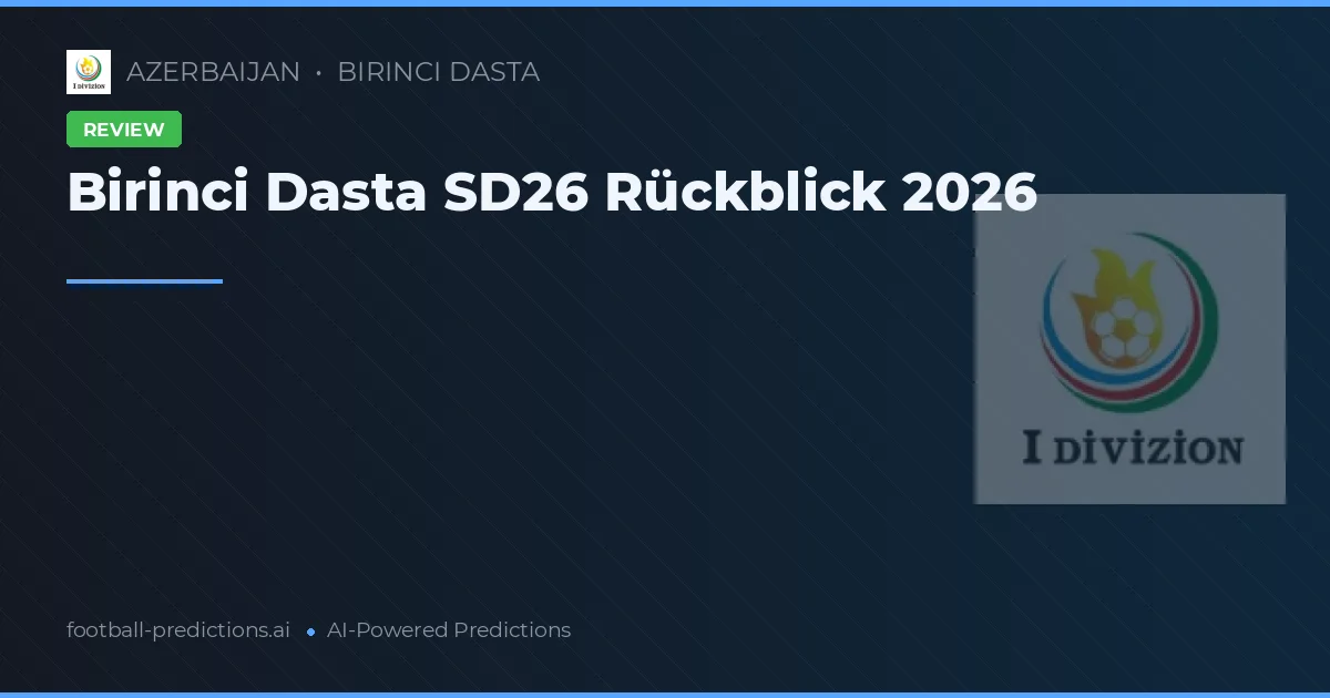 Birinci Dasta SD26 Rückblick 2026