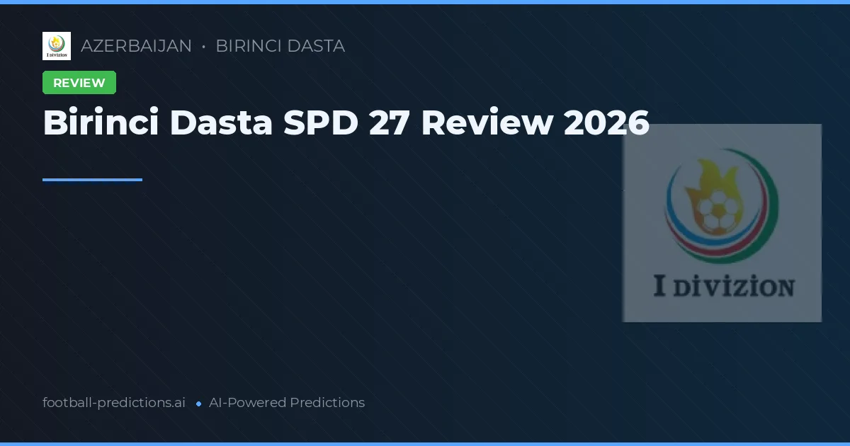 Birinci Dasta SPD 27 Review 2026