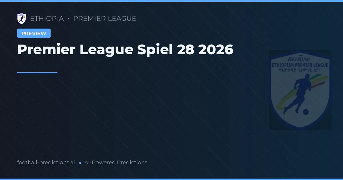 Premier League Spiel 28 2026