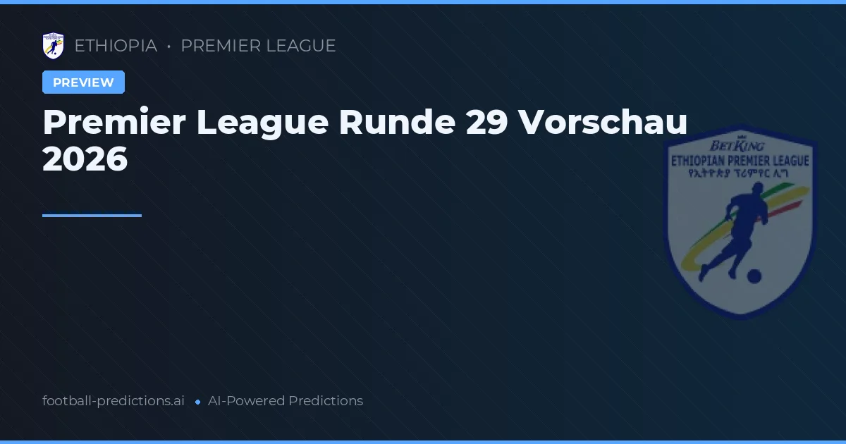 Premier League Runde 29 Vorschau 2026