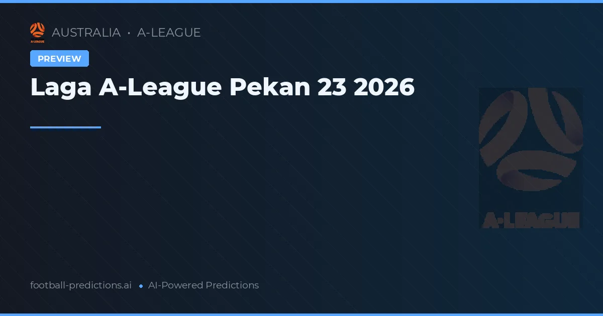 Laga A-League Pekan 23 2026