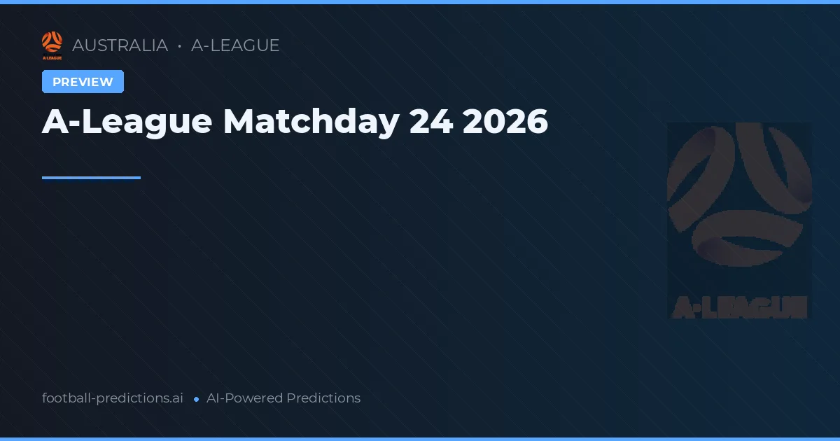A-League Matchday 24 2026
