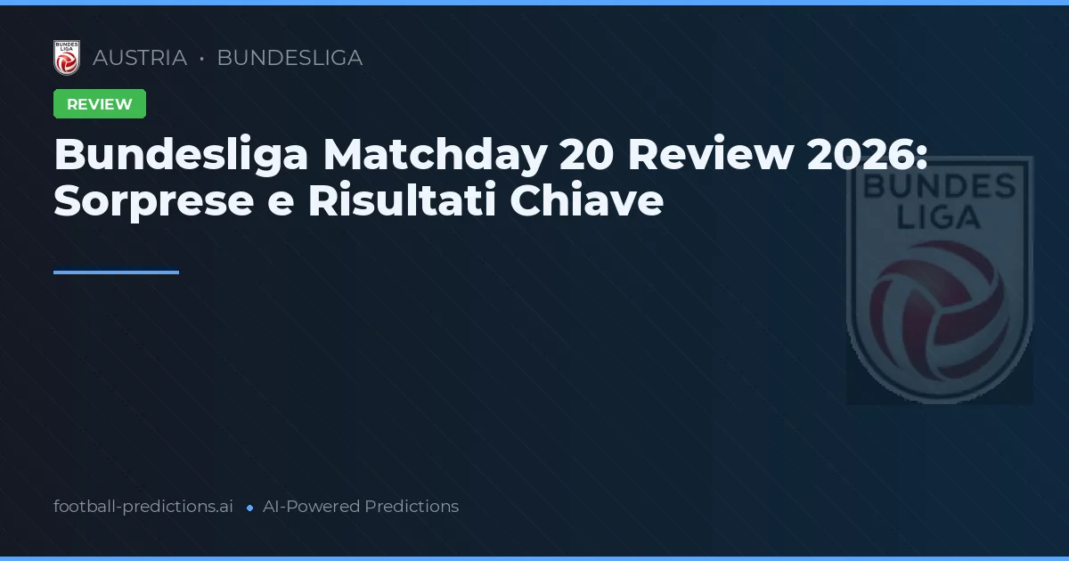 Bundesliga Matchday 20 Review 2026: Sorprese e Risultati Chiave