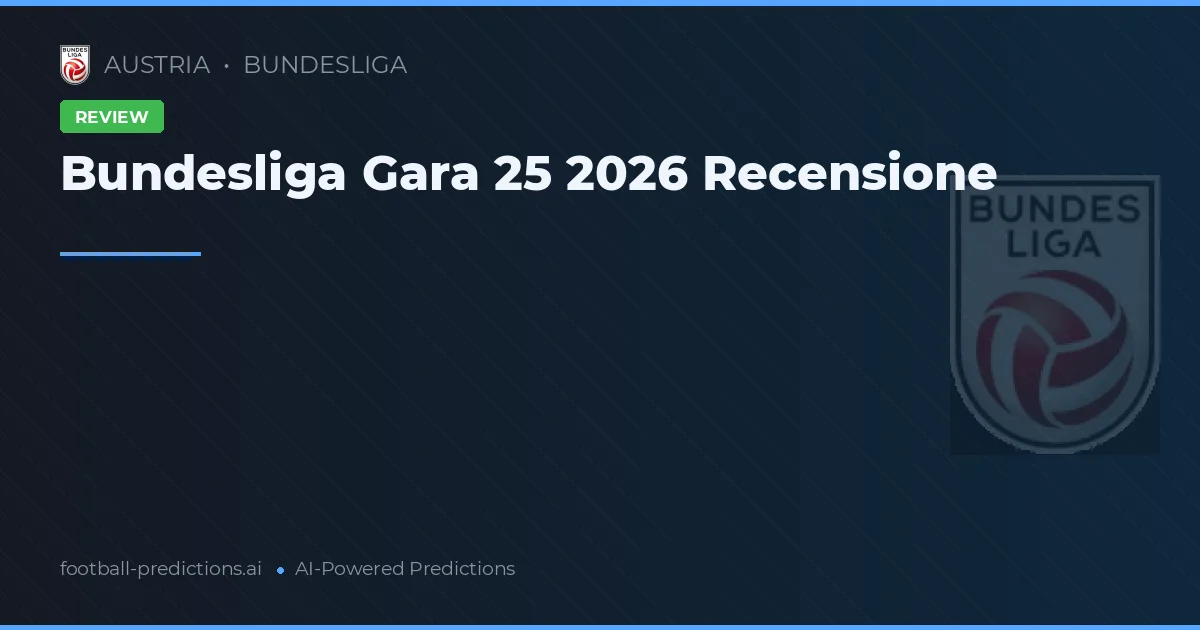 Bundesliga Gara 25 2026 Recensione