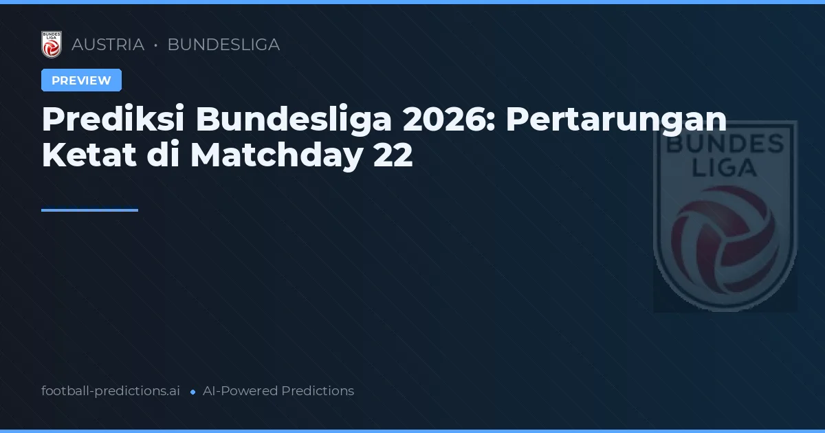 Prediksi Bundesliga 2026: Pertarungan Ketat di Matchday 22