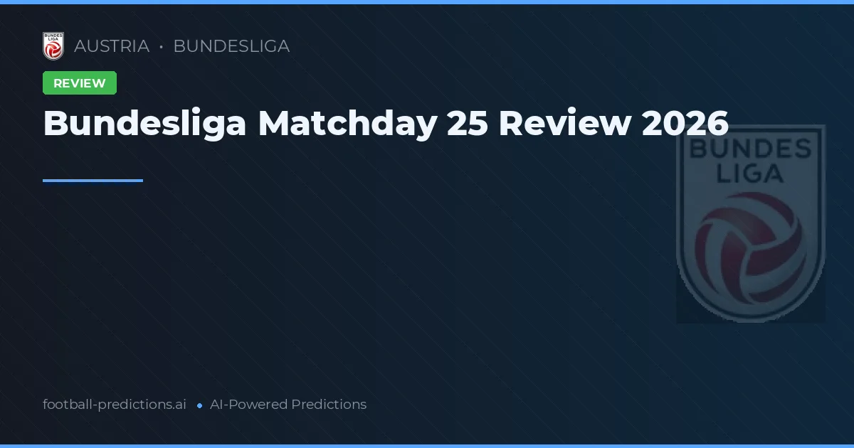 Bundesliga Matchday 25 Review 2026