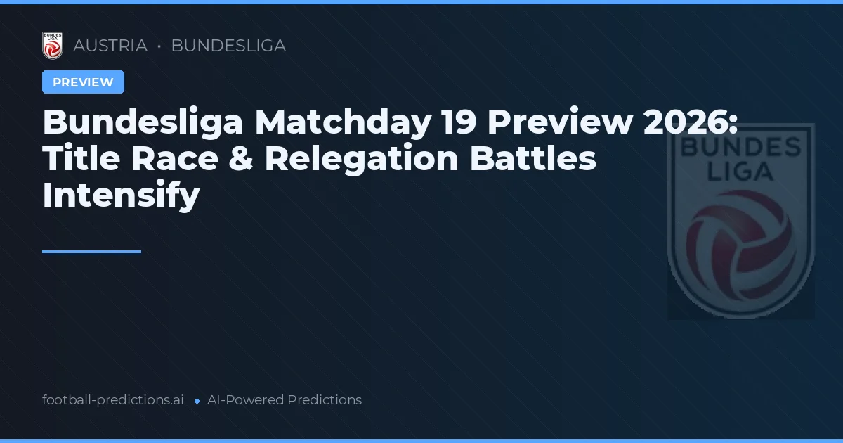 Bundesliga Matchday 19 Preview 2026: Title Race & Relegation Battles Intensify