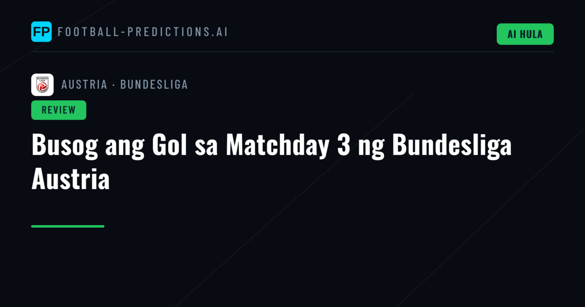Busog ang Gol sa Matchday 3 ng Bundesliga Austria