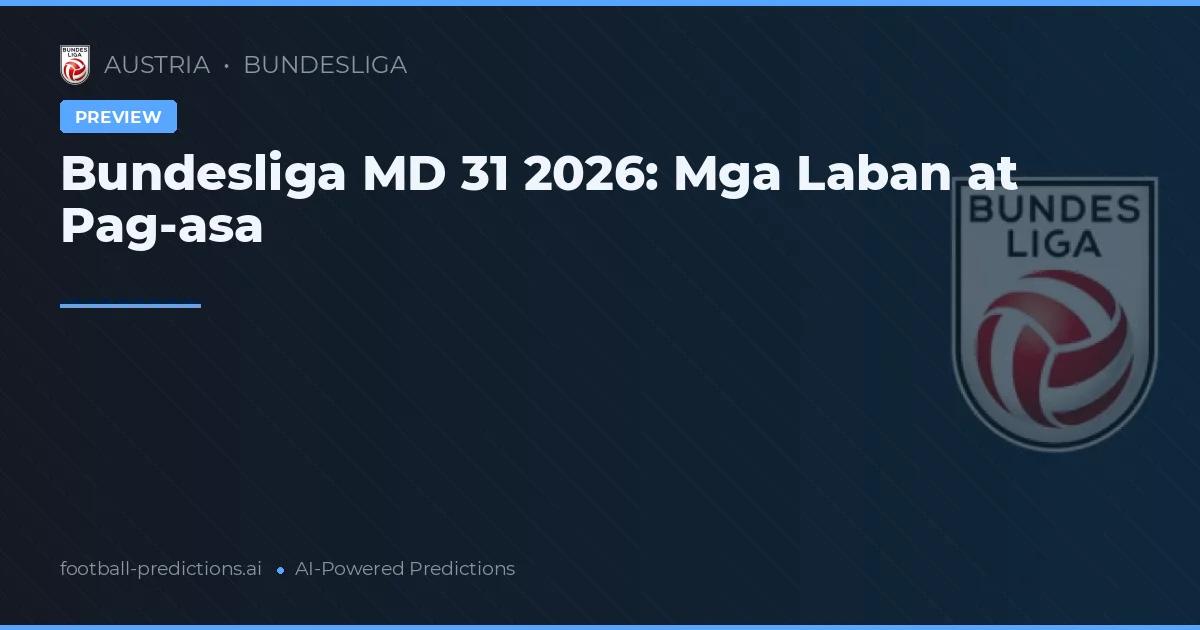 Bundesliga MD 31 2026: Mga Laban at Pag-asa