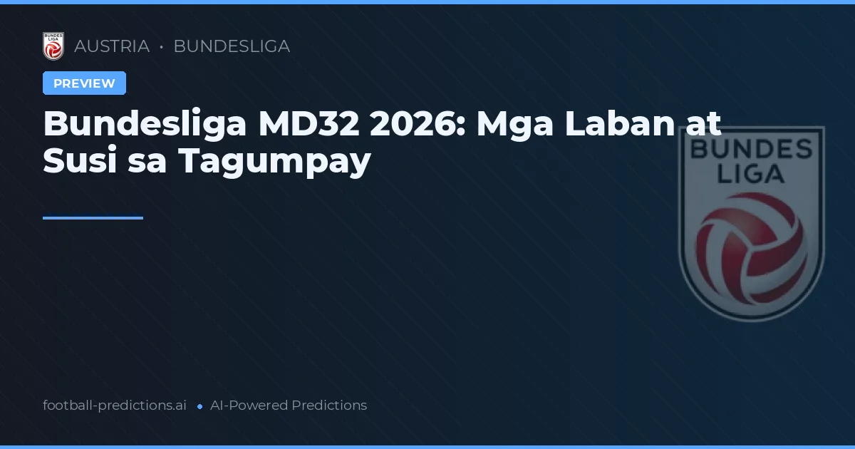 Bundesliga MD32 2026: Mga Laban at Susi sa Tagumpay