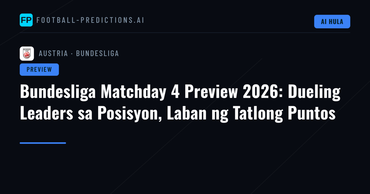 Bundesliga Matchday 4 Preview 2026: Dueling Leaders sa Posisyon, Laban ng Tatlong Puntos