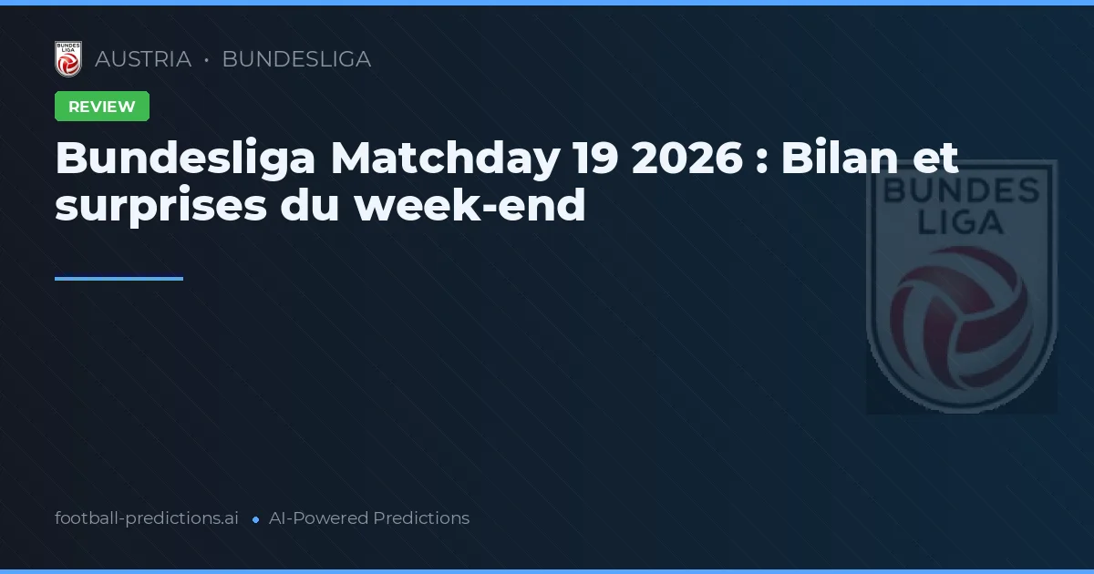Bundesliga Matchday 19 2026 : Bilan et surprises du week-end
