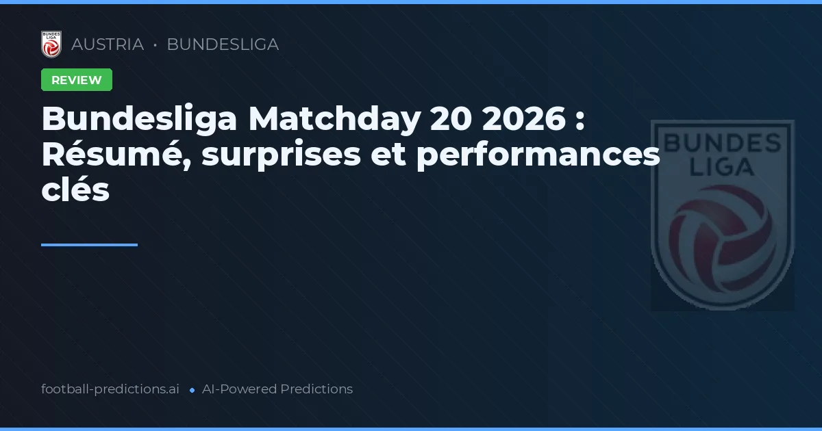 Bundesliga Matchday 20 2026 : Résumé, surprises et performances clés