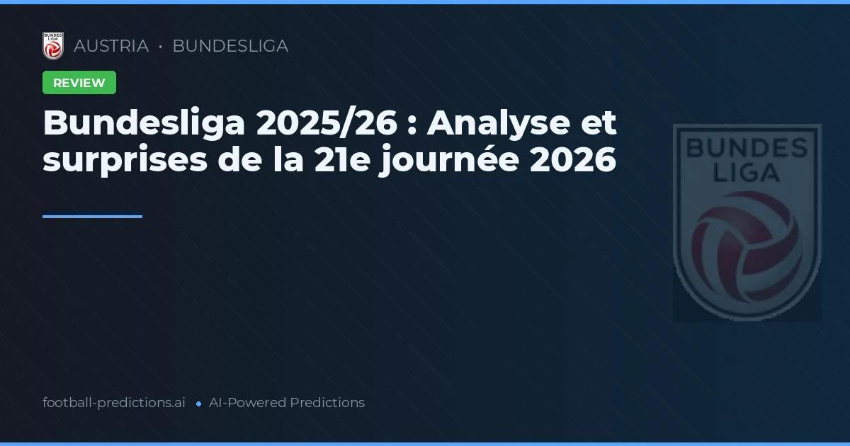 Bundesliga 2025/26 : Analyse et surprises de la 21e journée 2026