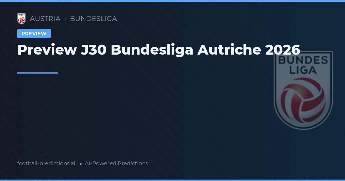 Preview J30 Bundesliga Autriche 2026